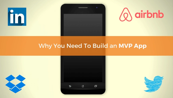 Why You Need To Build an MVP App
