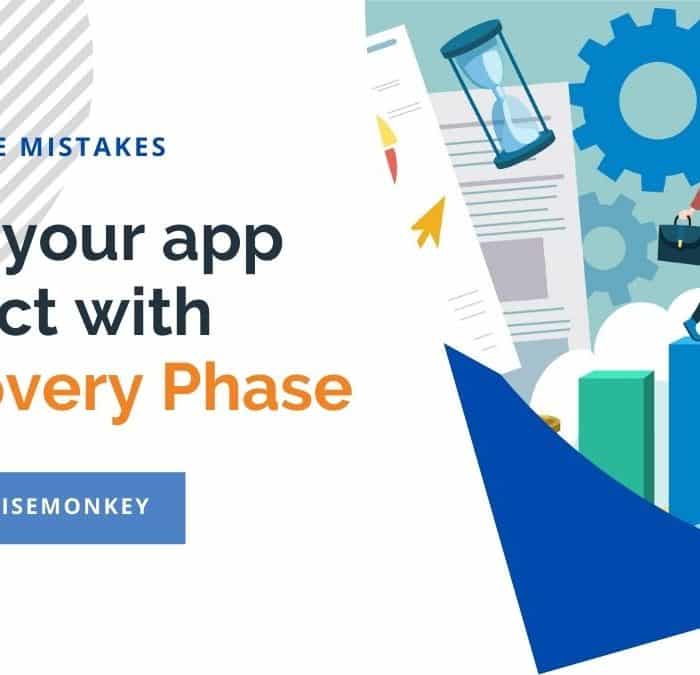Anticipate Mistakes: Start Your App Projects with the Discovery Phase