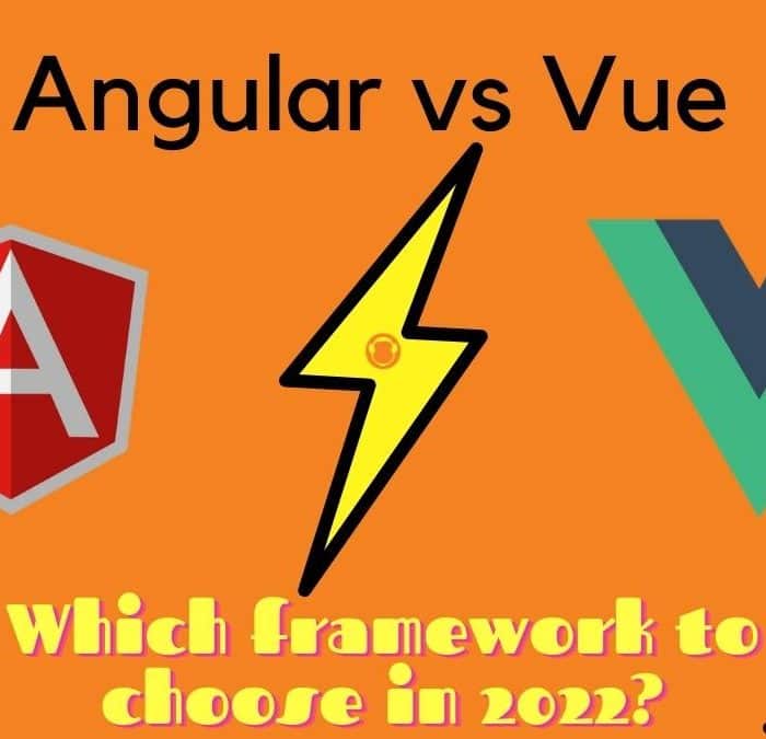 Angular Vs Vue: Which Framework to Choose in 2022?