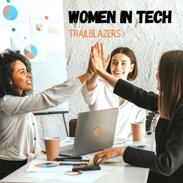 Women in Tech – Celebrating the Trailblazers