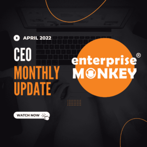 Enterprise Monkey CEO Monthly Update