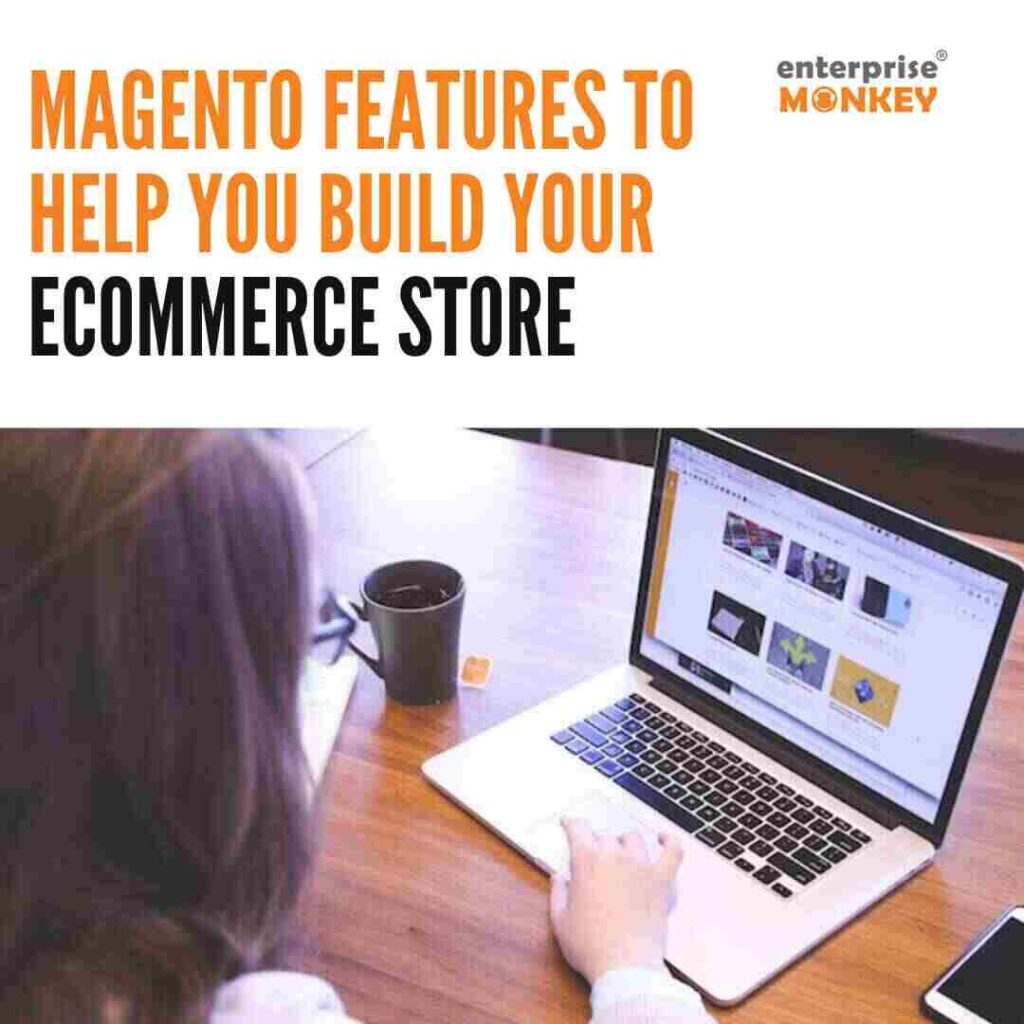 magento features to build Ecommerce Store
