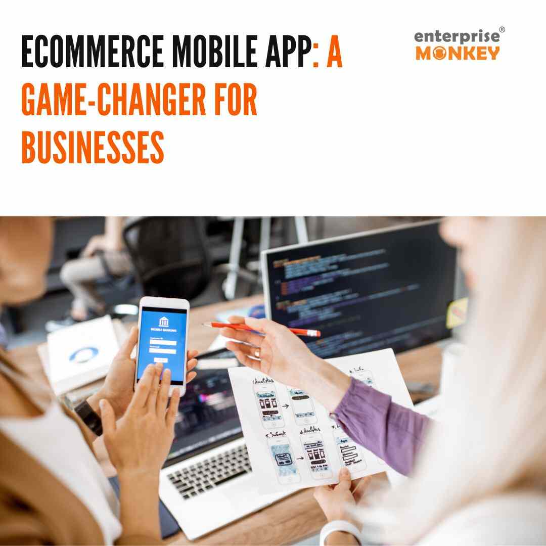 why businesses need ecommerce mobile app?